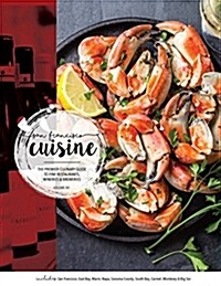 San Francisco Cuisine: The Premier Culinary Guide to the Restaurants and Wineries (Hardcover)