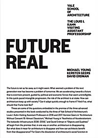 Future Real: Michael Young, Kersten Geers, David Erdman (Paperback)