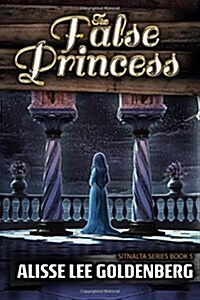 The False Princess: The Sitnalta Series Book 5 (Paperback)