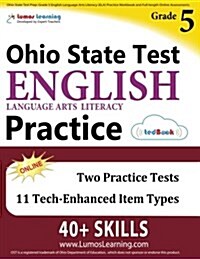 Ohio State Test Prep: Grade 5 English Language Arts Literacy (Ela) Practice Workbook and Full-Length Online Assessments: Ost Study Guide (Paperback)