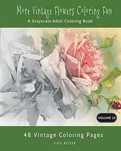More Vintage Flower Coloring Fun: A Grayscale Adult Coloring Book (Paperback)