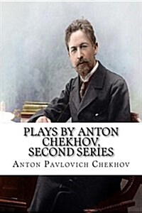 Plays by Anton Chekhov, Second Series (Paperback)