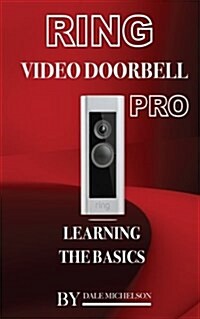 Ring Video Doorbell Pro: Learning the Basics (Paperback)