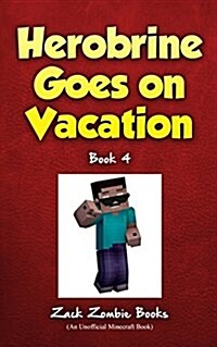 Herobrine Goes on Vacation (Paperback)