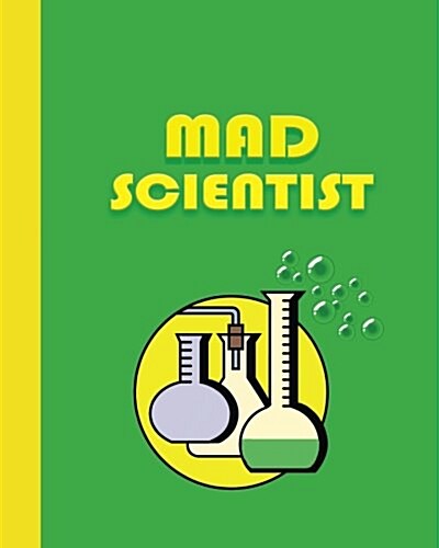 Sketchbook: Mad Scientist (Yellow and Green) 8x10 - Blank Journal with No Lines - Journal Notebook with Unlined Pages for Drawing (Paperback)