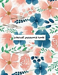 Internet Password Book: Watercolor Flower - Large Print 108 Pages (Discreet Password Book) for Protect 400+ Usernames/Password: Internet Passw (Paperback)