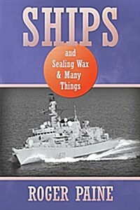 Ships and Sealing Wax and Many Things (Paperback)
