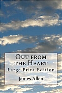 Out from the Heart: Large Print Edition (Paperback)