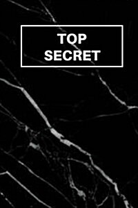 Top Secret: (6 X 9) Notebook, Writing Journal, 150 Pages, Smooth Matte Black Marble Cover (Paperback)