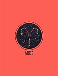 Aries: Zodiac Constellation Aries 2018 Weekly Monthly Planner with Inspirational Quotes + to Do Lists (Paperback)