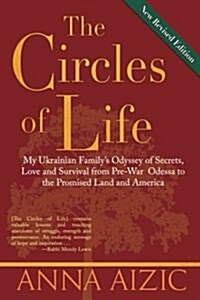 The Circles of Life: My Ukrainian Familys Odyssey of Secrets, Love and Survival (Paperback)