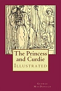 The Princess and Curdie: Illustrated (Paperback)