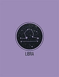 Libra: 2018 Weekly Monthly Planner Zodiac Constellation Libra with Inspirational Quotes + to Do Lists (Paperback)
