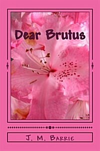 Dear Brutus (Paperback)
