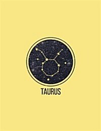 Taurus: Zodiac Constellation Taurus 2018 Weekly Monthly Planner with Inspirational Quotes + to Do Lists (Paperback)