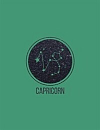 Capricorn: 2018 Weekly Monthly Planner Capricorn Zodiac Constellation with Inspirational Quotes + to Do Lists (Paperback)