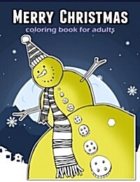 Merry Christmas Coloring Book for Adults: Time to Relaxation and Happy Moment Celebration in Christmas Theme to Color (Paperback)