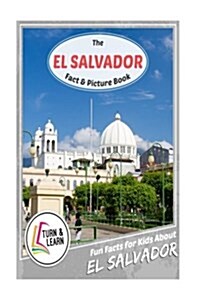 The El Salvador Fact and Picture Book: Fun Facts for Kids about El Salvador (Paperback)