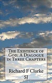 The Existence of God: A Dialogue in Three Chapters (Paperback)