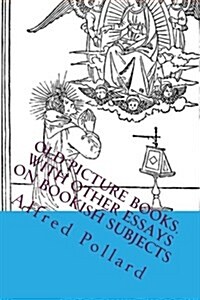 Old Picture Books. with Other Essays on Bookish Subjects: The Most Popular Children Picture Book (Paperback)