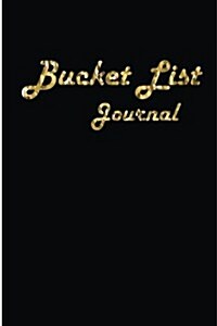 Bucket List Journal: 100 Bucket List Goal: What, Why, When, Deadline, Picture for Achieved Goal: Bucket List Goals (Paperback)