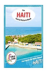 The Haiti Fact and Picture Book: Fun Facts for Kids about Haiti (Paperback)
