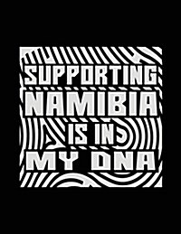 Supporting Namibia Is In My DNA: Lined Travel Notebook Journal (Paperback)