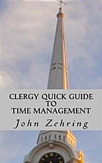 Clergy Quick Guide to Time Management (Paperback)