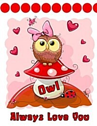 Owl Always Love You: Discreet Internet Website Password Organizer, Large Print Book, 8 1/2 x 11 (Paperback)