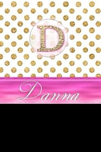 Danna: Personalized Lined Journal Diary Notebook 150 Pages, 6 X 9 (15.24 X 22.86 CM), Durable Soft Cover (Paperback)