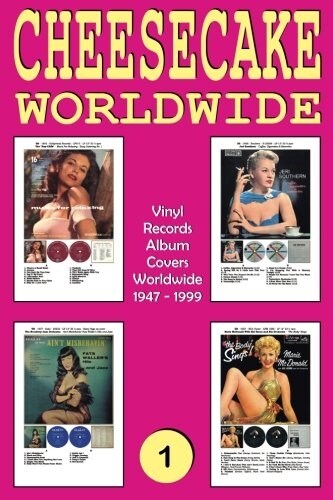 Cheesecake Worldwide No. 1: Vinyl Records - Album Covers Worldwide (1947 - 1999) (Paperback)