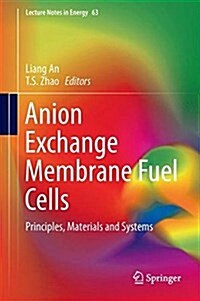 Anion Exchange Membrane Fuel Cells: Principles, Materials and Systems (Hardcover, 2018)