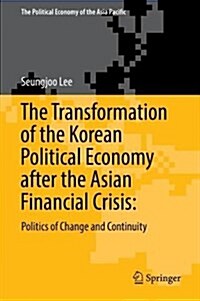 The Political Economy of Change and Continuity in Korea: Twenty Years After the Crisis (Hardcover, 2019)