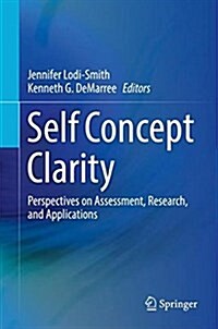 Self-Concept Clarity: Perspectives on Assessment, Research, and Applications (Hardcover, 2017)