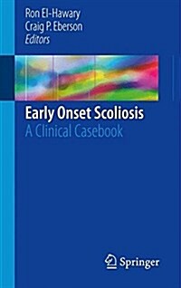 Early Onset Scoliosis: A Clinical Casebook (Paperback, 2018)
