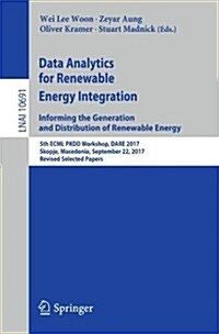 Data Analytics for Renewable Energy Integration: Informing the Generation and Distribution of Renewable Energy: 5th Ecml Pkdd Workshop, Dare 2017, Sko (Paperback, 2017)