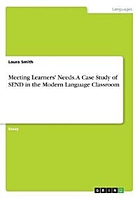 Meeting Learners Needs. a Case Study of Send in the Modern Language Classroom (Paperback)