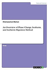 An Overview of Phase Change, Isotherm, and Isotherm Migration Method (Paperback)