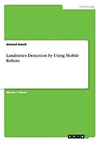 Landmines Detection by Using Mobile Robots (Paperback)