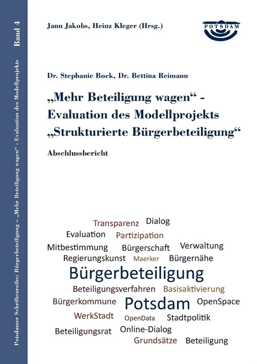 Mehr Beteiligung wagen - Evaluation des Modellprojekts Strukturierte B?gerbeteiligung: Abschlussbericht (Paperback)