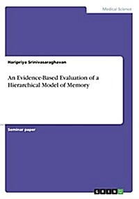 An Evidence-Based Evaluation of a Hierarchical Model of Memory (Paperback)