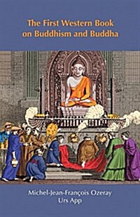 The First Western Book on Buddhism and Buddha: Ozerays Recherches Sur Buddou of 1817 (Paperback)