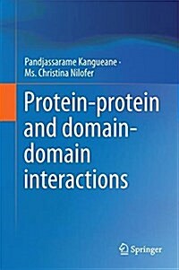 Protein-Protein and Domain-Domain Interactions (Hardcover, 2018)