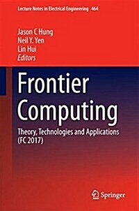 Frontier Computing: Theory, Technologies and Applications (FC 2017) (Hardcover, 2018)