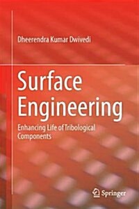 Surface Engineering: Enhancing Life of Tribological Components (Hardcover, 2018)