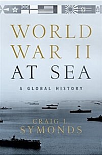 World War II at Sea: A Global History (Hardcover)