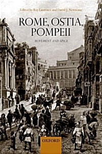 Rome, Ostia, Pompeii : Movement and Space (Paperback)