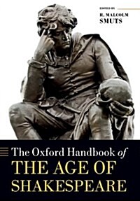 The Oxford Handbook of the Age of Shakespeare (Paperback)