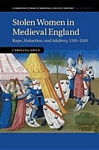 Stolen Women in Medieval England : Rape, Abduction, and Adultery, 1100–1500 (Paperback)