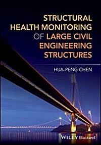Structural Health Monitoring of Large Civil Engineering Structures (Hardcover)